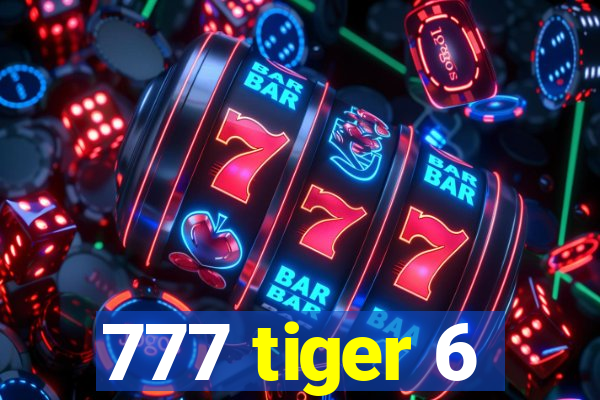 777 tiger 6